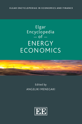 Elgar Encyclopedia of Energy Economics - Menegaki, Angeliki (Editor)