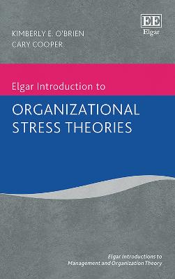 Elgar Introduction to Organizational Stress Theories - O'Brien, Kimberly E., and Cooper, Cary