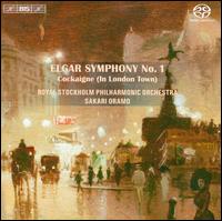 Elgar: Symphony No. 1; Cockaigne (In London Town) - Royal Stockholm Philharmonic Orchestra; Sakari Oramo (conductor)