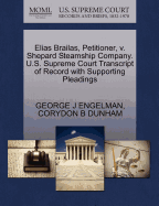 Elias Brailas, Petitioner, V. Shepard Steamship Company. U.S. Supreme Court Transcript of Record with Supporting Pleadings