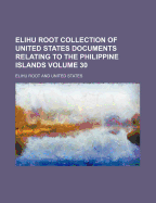 Elihu Root Collection of United States Documents Relating to the Philippine Islands Volume 81