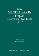 Elijah, Op.70: Vocal Score