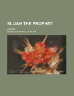 Elijah the Prophet: A Poem