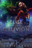 Elise in the Oblivion: A Pulp Fiction Novella