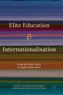 Elite Education and Internationalisation: From the Early Years to Higher Education