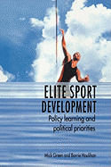 Elite Sport Development: Policy Learning and Political Priorities