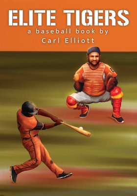 ELITE TIGERS a baseball book - Elliott, Carl