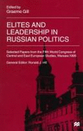 Elites and Leadership in Russian Politics: Selected Papers from the Fifth World Congress of Central and East European Studies, Warsaw, 1995