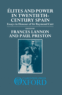 Elites and Power in Twentieth-Century Spain: Essays in Honour of Sir Raymond Carr