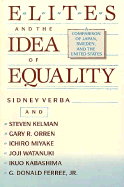 Elites and the Idea of Equality: A Comparison of Japan, Sweden, and the United States - Verba, Sidney, and Watanuki, Joji, and Watannuki, Joji