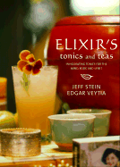 Elixir's Tonics and Teas: Invigorating Tonics for the Mind, Body, and Spirit - Stein, Jeff, and Veytia, Edgar, and La Tempa, Susan (Producer)