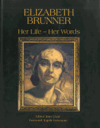 Elizabeth Brunner: Her Life - Her Words