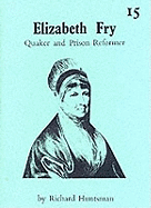 Elizabeth Fry - Quaker and Prison Reformer