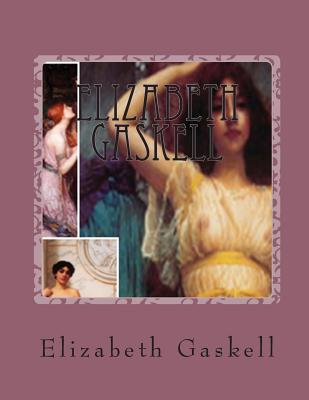 Elizabeth Gaskell - Smith, Lacey Belinda (Editor), and Gaskell, Elizabeth Cleghorn