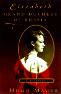 Elizabeth, Grand Duchess of Russia - Mager, Hugo