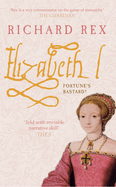 Elizabeth I: Fortune's Bastard?