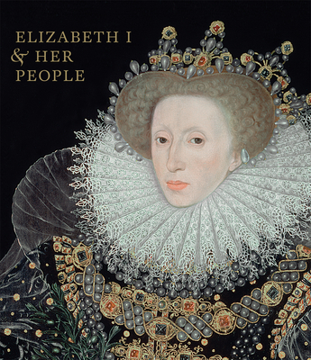 Elizabeth I & Her People - Cooper, Tarnya, and Eade, Jane