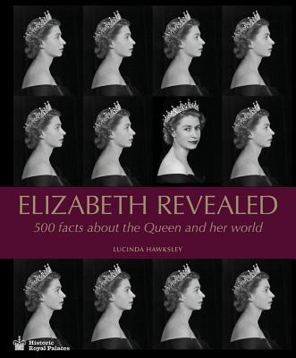Elizabeth Revealed: 500 Facts About The Queen and Her World - Hawksley, Lucinda