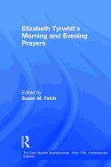 Elizabeth Tyrwhit's Morning and Evening Prayers