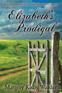 Elizabeth's Prodigal: He didn't like what he had. He didn't know what he needed.