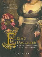 Eliza's Daughter: A Sequel to Jane Austen's Sense and Sensibility - Aiken, Joan