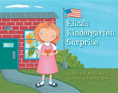 Eliza's Kindergarten Surprise - McGinty, Alice B