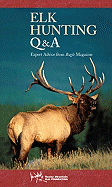 Elk Hunting Q & A: Expert Advice from Bugle Magazine