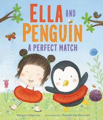 Ella and Penguin: A Perfect Match - Maynor, Megan