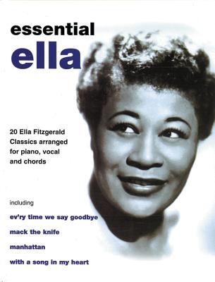 Ella Fitzgerald -- Essential Ella: 20 Ella Fitzgerald Classics (Piano/Vocal/Chords) - Fitzgerald, Ella