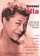 Ella Fitzgerald -- Forever Ella: 19 Ella Fitzgerald Classics (Piano/Vocal/Chords)