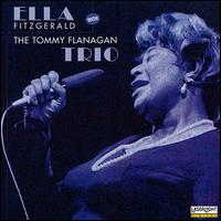 Ella Fitzgerald with the Tommy Flanagan Trio - Ella Fitzgerald