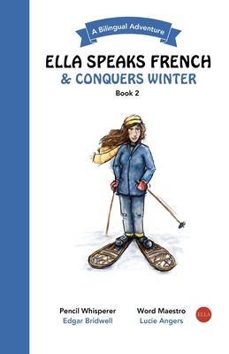 Ella Speaks French & Conquers Winter: A Bilingual Adventure - Angers, Lucie