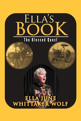 Ella's Book: The Blessed Quest - Wolf, Ella June Whittaker