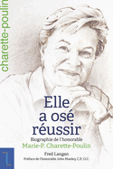 Elle a os? r?ussir: Biographie de l'honorable Marie-P. Charette-Poulin