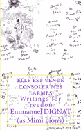 Elle Est Venue Consoler Mes Larmes: Writings for Freedom