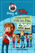 Elle gets a mobile phone: Cyber safety can be fun [Internet safety for kids]