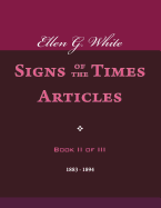 Ellen G. White Signs of the Times Articles, Book II of III