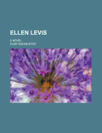 Ellen Levis; A Novel