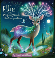 Ellie in the Whispering Woods: "Tales of courage and heart"