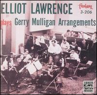 Elliot Lawrence Band Plays Gerry Mulligan Arrangements - Elliot Lawrence