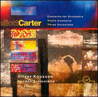 Elliott Carter: Concerto for Orchestra; Violin Concerto; Three Occasions for Orchestra - Eric Crees (trombone); London Sinfonietta; Ole Böhn (violin); Oliver Knussen (conductor)