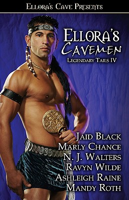 Ellora's Cavemen: Legendary Tails IV - Black, Jaid, and Raine, Ashleigh, and Chance, Marly