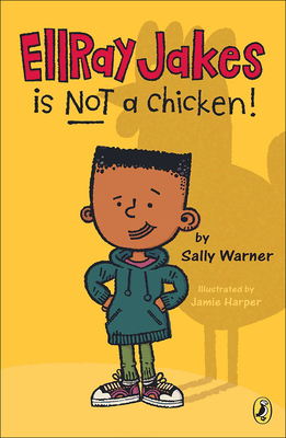 EllRay Jakes Is Not a Chicken! - Warner, Sally