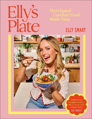 Elly's Plate: Plant-based Comfort Food Made Easy - Smart, Elly