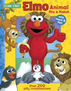 Elmo Animal Mix & Match: With Touch & Feel - Monica, Carol