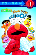 Elmo Says Achoo! - Albee, Sarah, and Willson, Sarah
