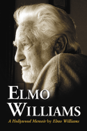 Elmo Williams: A Hollywood Memoir