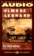 Elmore Leonard, the Tonto Woman and "Hurrah for Capt. Early": Unabridged Stories from the Tonto Woman and Other Western Stories
