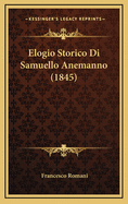 Elogio Storico Di Samuello Anemanno (1845)