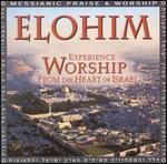 Elohim: Experience Worship from the Heart of Israel